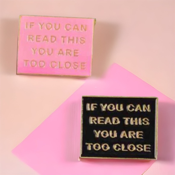 If You Can Read This You're Too Close Enamel Pin - Picture 1 of 3